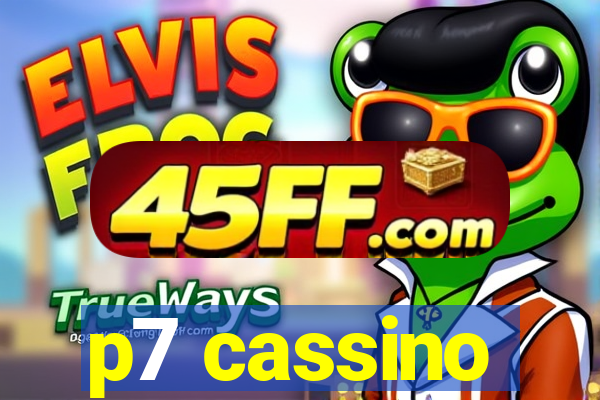 p7 cassino